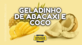 Geladinho de Abacaxi e Coco